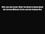 [Read] ISIS Iran and Israel: What You Need to Know about the Current Mideast Crisis and the