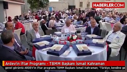 Ardev'in İftar Programı - TBMM Başkanı İsmail Kahraman