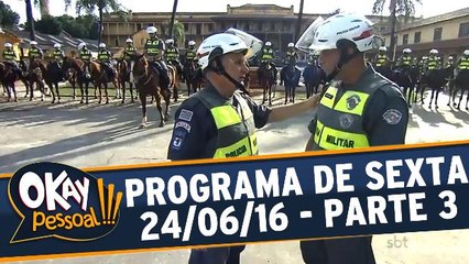 Okay Pessoal!!! 24.06.16 - Sexta - Parte 3