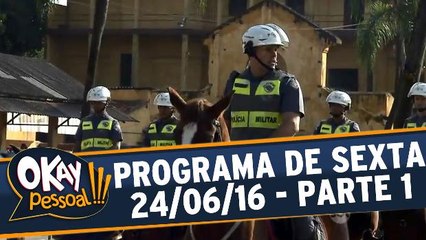Okay Pessoal!!! 24.06.16 - Sexta - Parte 1