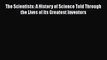 PDF The Scientists: A History of Science Told Through the Lives of Its Greatest Inventors