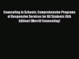 Read Counseling in Schools: Comprehensive Programs of Responsive Services for All Students