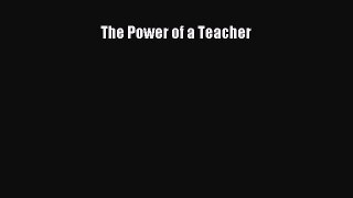 Read The Power of a Teacher Ebook Free
