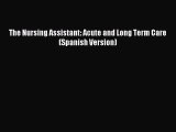 [PDF] The Nursing Assistant: Acute and Long Term Care (Spanish Version) Download Online