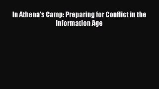 Read In Athena's Camp: Preparing for Conflict in the Information Age Ebook Free