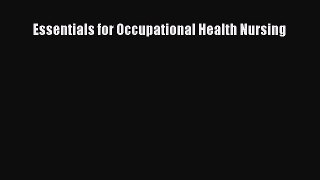 Read Essentials for Occupational Health Nursing Ebook Free