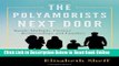 Read The Polyamorists Next Door: Inside Multiple-Partner Relationships and Families  Ebook Free