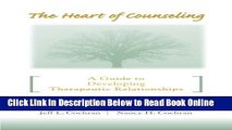 Read The Heart of Counseling: A Guide to Developing Therapeutic Relationships  Ebook Online