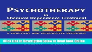 Read Psychotherapy In Chemical Dependence Treatment: A Practical and Integrative Approach