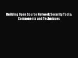 Read Building Open Source Network Security Tools: Components and Techniques Ebook Free
