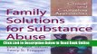 Read Family Solutions for Substance Abuse: Clinical and Counseling Approaches (Haworth Marriage