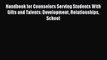 Read Handbook for Counselors Serving Students With Gifts and Talents: Development Relationships