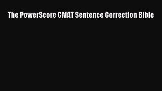 Read The PowerScore GMAT Sentence Correction Bible Ebook Free