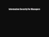 Read Information Security For Managers Ebook Free