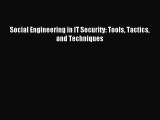 Read Social Engineering in IT Security: Tools Tactics and Techniques PDF Online