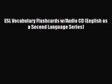 Read ESL Vocabulary Flashcards w/Audio CD (English as a Second Language Series) Ebook Free
