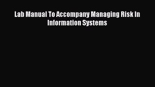 Read Lab Manual To Accompany Managing Risk In Information Systems Ebook Free