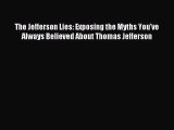 Read The Jefferson Lies: Exposing the Myths You've Always Believed About Thomas Jefferson Ebook