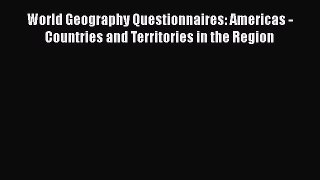 Read World Geography Questionnaires: Americas - Countries and Territories in the Region Ebook