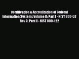 Download Certification & Accreditation of Federal Information Systems Volume II: Part I - NIST
