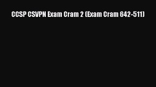 Read CCSP CSVPN Exam Cram 2 (Exam Cram 642-511) Ebook Free