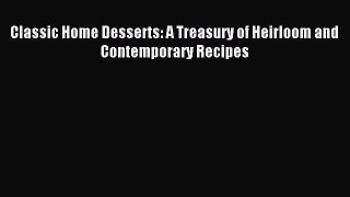 [PDF] Classic Home Desserts: A Treasury of Heirloom and Contemporary Recipes Read Full Ebook
