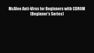 Download McAfee Anti-Virus for Beginners with CDROM (Beginner's Series) PDF Online