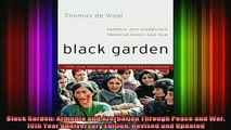 READ book  Black Garden Armenia and Azerbaijan Through Peace and War 10th Year Anniversary Edition Full Free