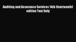 Read Auditing and Assurance Services 14th (fourteenth) edition Text Only Ebook Free
