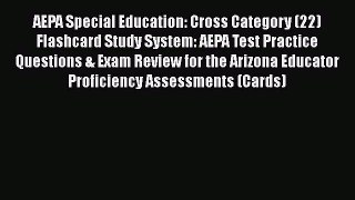 Read AEPA Special Education: Cross Category (22) Flashcard Study System: AEPA Test Practice