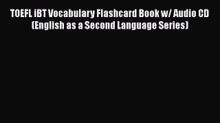 Read TOEFL iBT Vocabulary Flashcard Book w/ Audio CD (English as a Second Language Series)