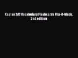 Read Kaplan SAT Vocabulary Flashcards Flip-O-Matic 2nd edition Ebook Free