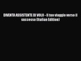 Read DIVENTA ASSISTENTE DI VOLO - Il tuo viaggio verso il successo (Italian Edition) Ebook