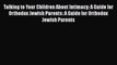 Read Talking to Your Children About Intimacy: A Guide for Orthodox Jewish Parents: A Guide