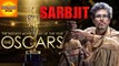 Aishwarya Rai Bachchan’s SARBJIT To Be Sent For Oscars 2017 | Bollywood Asia