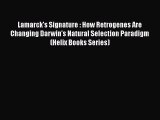 Download Book Lamarck's Signature : How Retrogenes Are Changing Darwin's Natural Selection