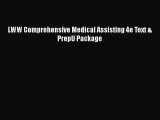 Read LWW Comprehensive Medical Assisting 4e Text & PrepU Package Ebook Free