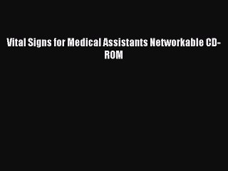 Read Vital Signs for Medical Assistants Networkable CD-ROM Ebook Free