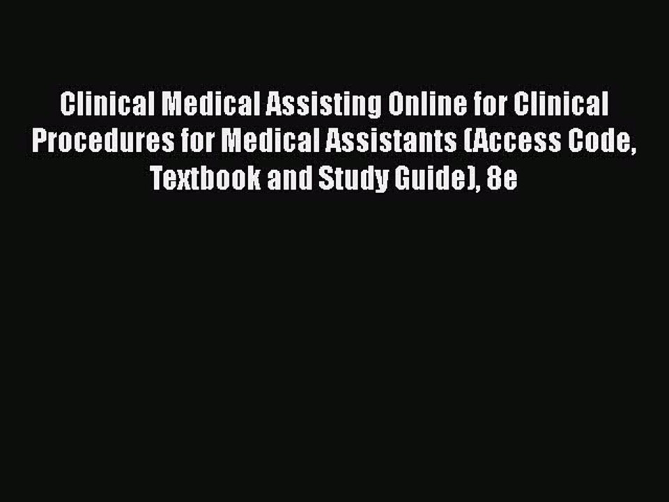 Read Clinical Medical Assisting Online for Clinical Procedures for Medical Assistants (Access