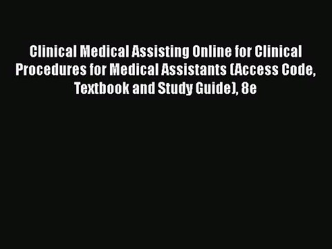 Read Clinical Medical Assisting Online for Clinical Procedures for Medical Assistants (Access