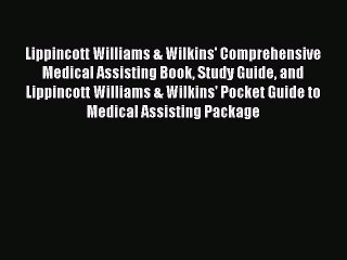 Read Lippincott Williams & Wilkins' Comprehensive Medical Assisting Book Study Guide and Lippincott