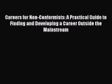 [PDF] Careers for Non-Conformists: A Practical Guide to Finding and Developing a Career Outside