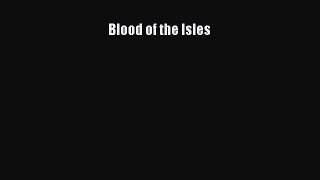 Read Book Blood of the Isles E-Book Free