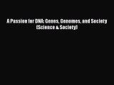 Read Book A Passion for DNA: Genes Genomes and Society (Science & Society) ebook textbooks