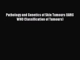 Download Book Pathology and Genetics of Skin Tumours (IARC WHO Classification of Tumours) ebook