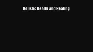 Read Book Holistic Health and Healing ebook textbooks