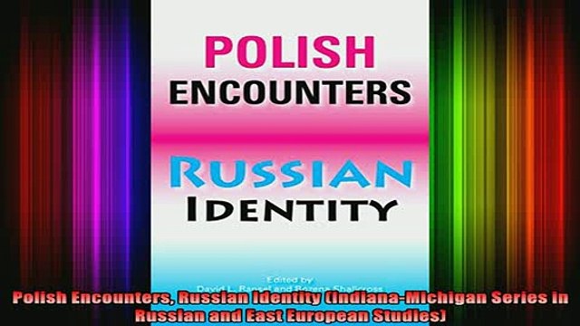 READ book Polish Encounters Russian Identity IndianaMichigan Series in Russian and East European Full EBook