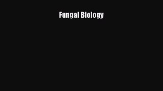 Read Book Fungal Biology ebook textbooks