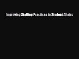 [PDF] Improving Staffing Practices in Student Affairs Read Full Ebook