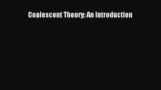 Read Book Coalescent Theory: An Introduction ebook textbooks